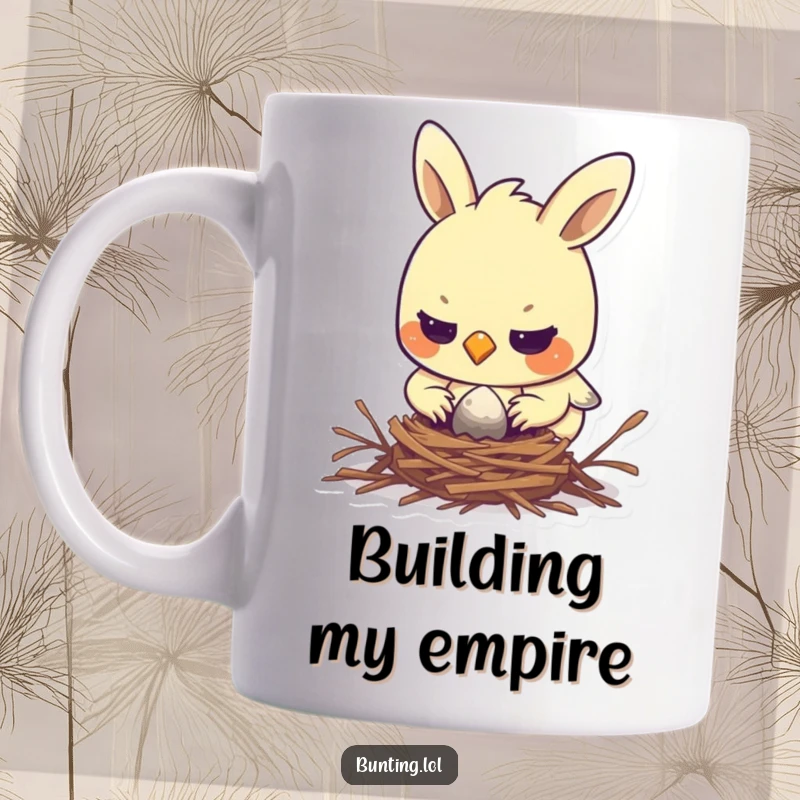 Funny bunting mug showing a determined bird intently building a tiny nest, symbolizing focus and effort with humor.