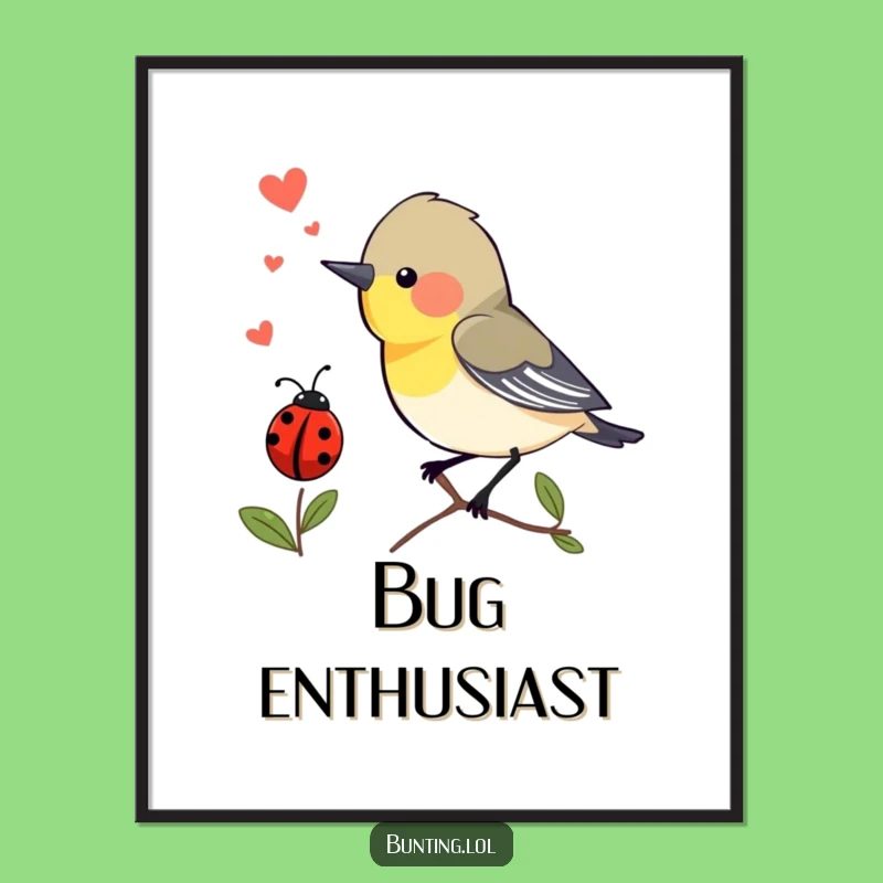 Funny Bunting Bird Poster: Ladybug Chirp Art, Hilarious Decor!