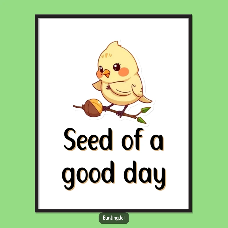 Funny Pecking Bunting Poster - Wall Art with Hilarious Focus on Seeds